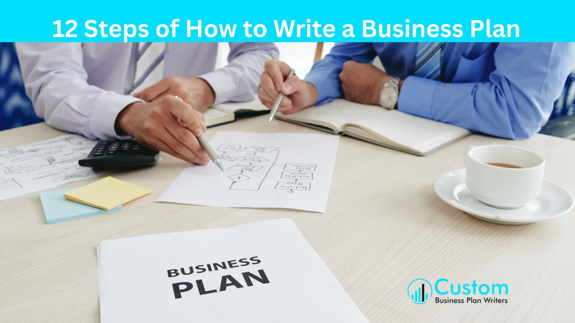_12 Steps of How to Write a Business Plan 12 Steps of How to Write a Business Plan
