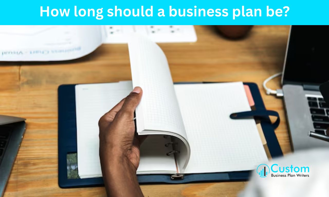 How long should a business plan be How long should a business plan be